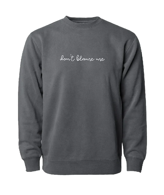 Don't Blame Me Sweatshirt - Grey