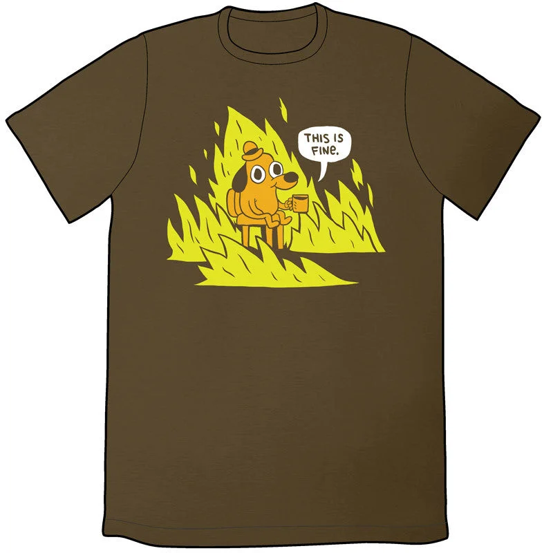 This Is Fine Shirt